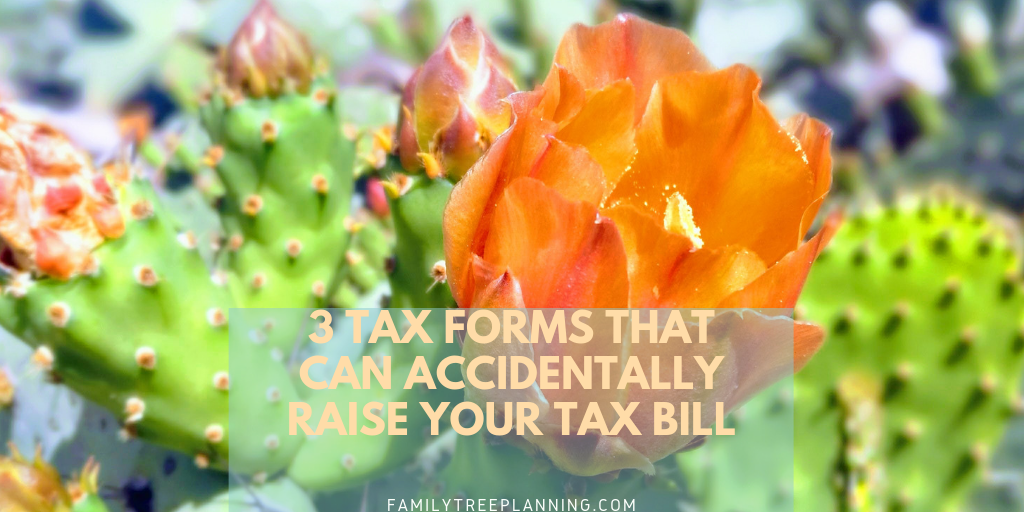 3 Tax Forms That Can Accidentally Raise Your Tax Bill