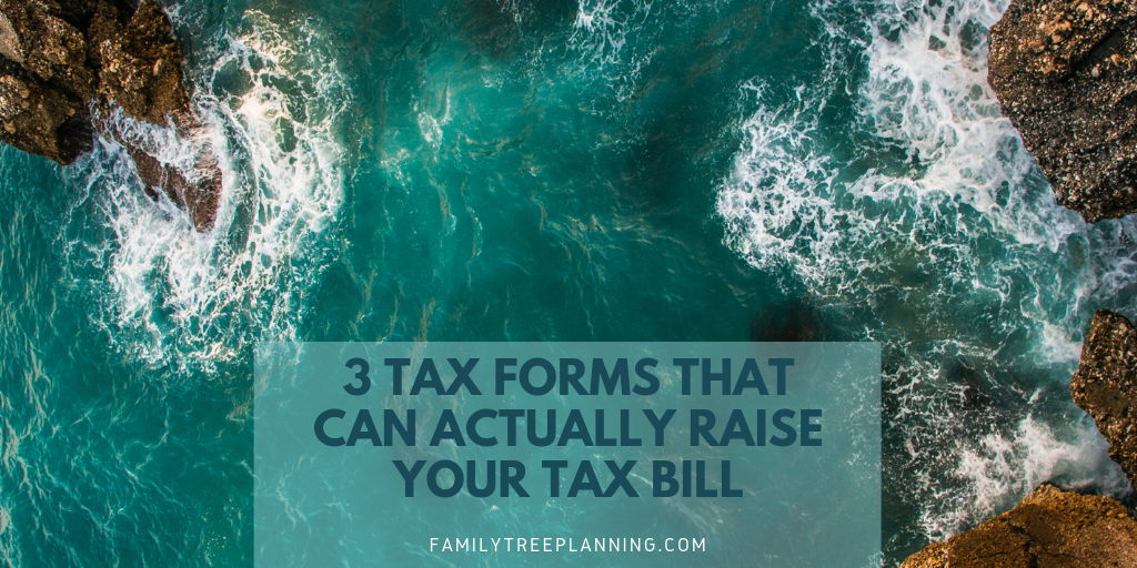 3 Tax Forms That Can Actually RAISE Your Tax Bill