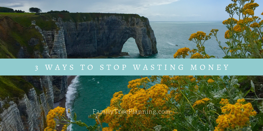 3 Ways to Stop Wasting Money