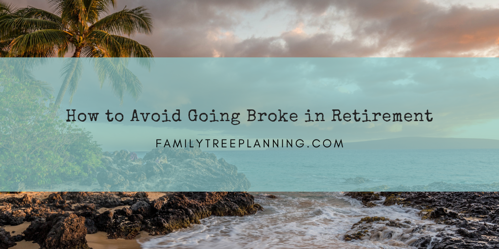 How to Avoid Going Broke in Retirement